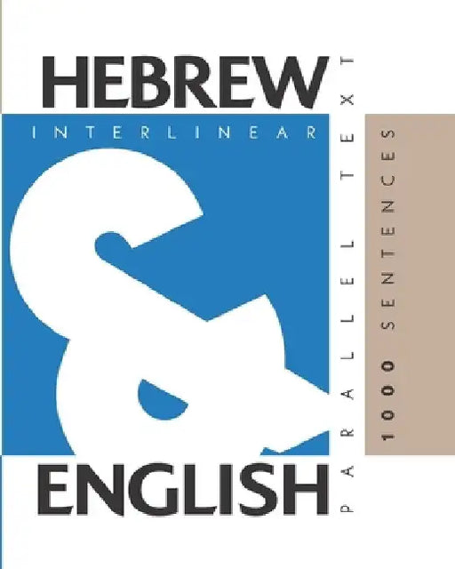 1000 Hebrew Sentences: Dual Language Hebrew-English, Interlinear & Parallel Text by Aron Levin