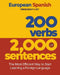 200 Verbs 2,000 Sentences - a European Spanish Frequency List: The Most Efficient Way to Start Learning a Foreign Language by Aron Levin