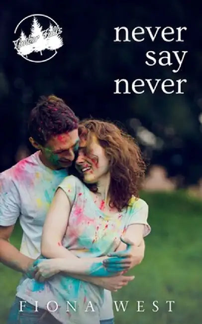 Never Say Never: A Small-Town Romance by Fiona West