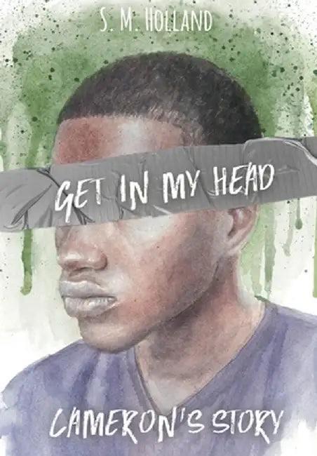 Get in My Head: Cameron's Story by S. M. Holland