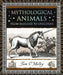 Mythological Animals: From Basilisks to Unicorns by Tam O'Malley