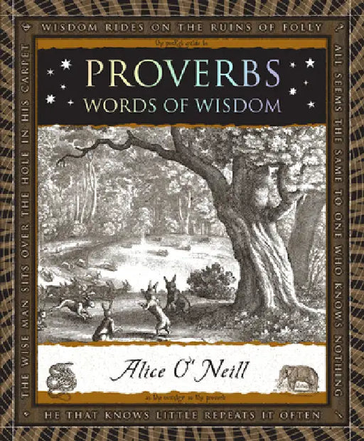 Proverbs: Words of Wisdom by Alice O'Neill
