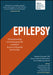 Epilepsy - Understanding and Managing the Condition Across the Lifespan: A Practical Guide for Families by Charbel El Kosseifi