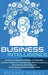 Business Intelligence: An Essential Beginner's Guide to BI, Big Data, Artificial Intelligence, Cybersecurity, Machine Learning, Data Science, by Richard Hurley