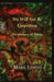 We Will Not Be Unwritten: The Memory of Things by Mark Loring