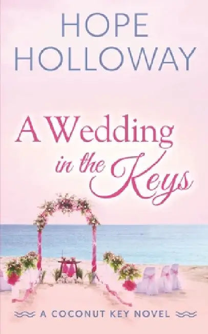 A Wedding in the Keys by Hope Holloway