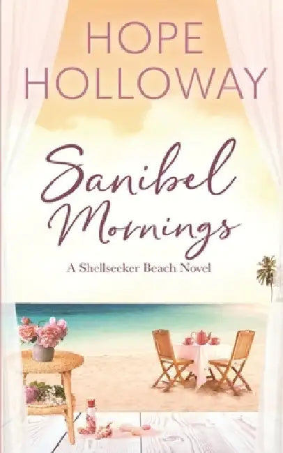Sanibel Mornings by Hope Holloway