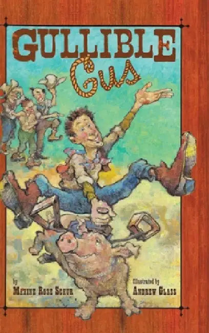 Gullible Gus by Maxine Rose Schur