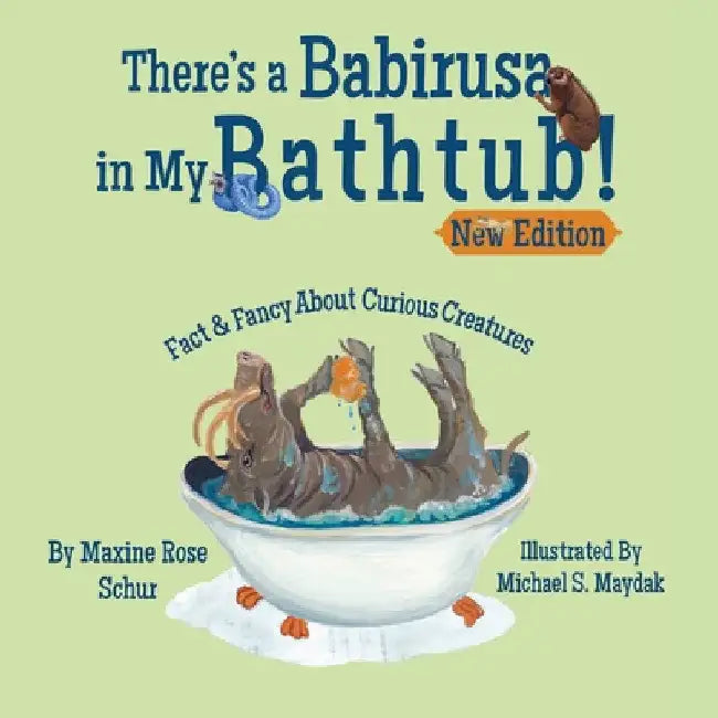 There's a Babirusa in My Bathtub! by Maxine Rose Schur