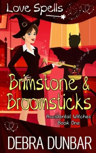 Brimstone and Broomsticks by Debra Dunbar