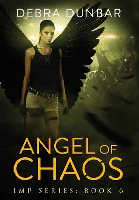 Angel of Chaos by Debra Dunbar