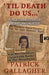 'Til Death Do Us...': A True Crime Story of Bigamy and Murder by Patrick Gallagher