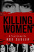 Killing Women: The True Story of Serial Killer Don Miller's Reign of Terror by Rod Sadler