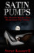 Satin Pumps: The Moonlit Murder That Mesmerized The Nation by Steve Kosareff
