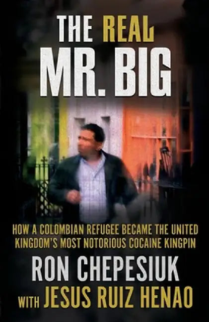 The Real Mr. Big by Ron Chepesiuk