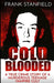Cold Blooded: A True Crime Story of a Murderous Teenage Vampire Cult by Frank Stanfield