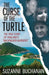 The Curse Of The Turtle: The True Story Of Thailand's Backpacker Murders by Suzanne Buchanan