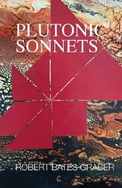 Plutonic Sonnets by Robert B. Graber