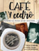 Café y Cedro: Buscando la Fuerza en Los Recuerdos by D. H. Cermeño