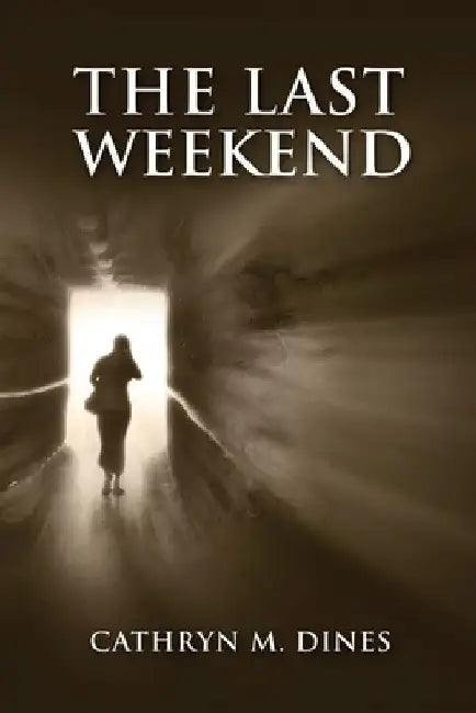 The Last Weekend by Cathryn Dines