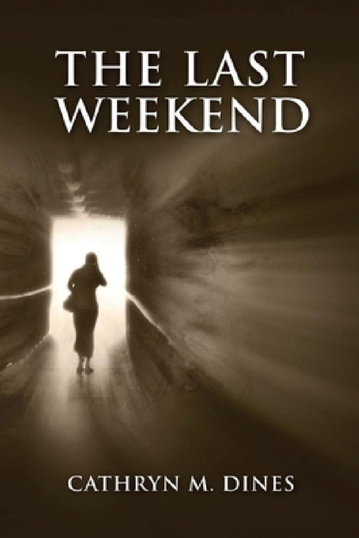 The Last Weekend by Cathryn Dines