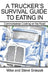 A Trucker's Survival Guide to Eating In: Commonsense Cooking on the Road by Mike And Steve Sniezak