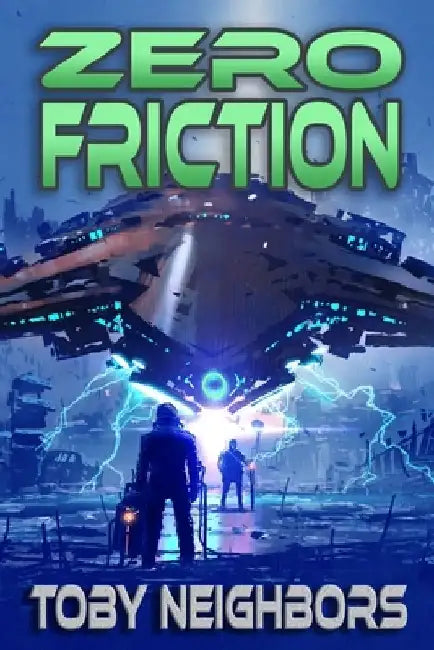 Zero Friction: Kestrel Class Saga Book 5 by Toby Neighbors
