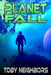 Planet Fall: Kestrel Class Saga Book 6 by Toby Neighbors