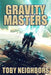Gravity Masters: Order of Scion book 2 by Toby Neighbors