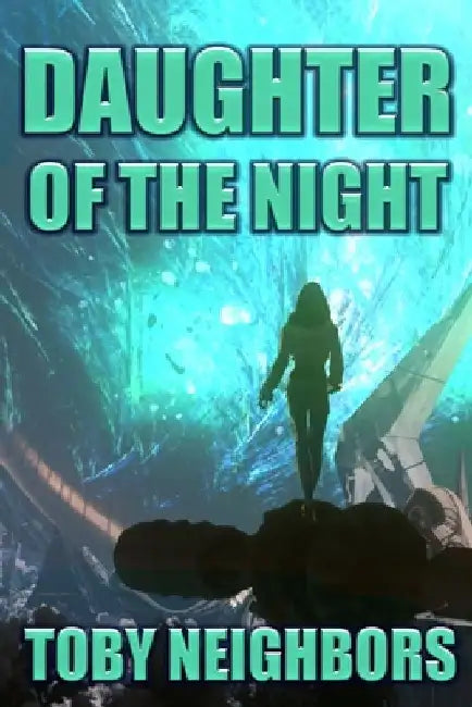 Daughter Of The Night: A Novel Of The Fray by Toby Neighbors