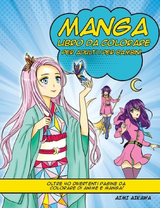 Manga libro da colorare per adulti i per bambini: Oltre 40 divertenti pagine da colorare di anime e manga!