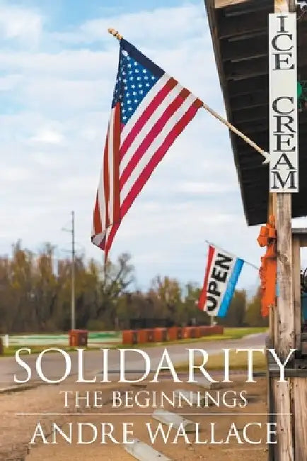 Solidarity - The Beginnings by Andre Wallace
