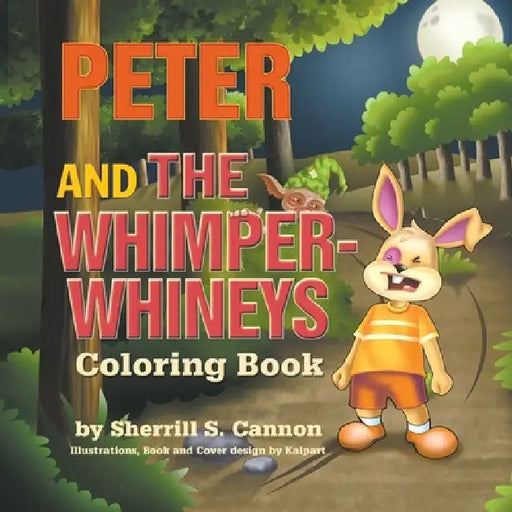 Peter and the Whimper Whineys Coloring Book by Sherrill Cannon