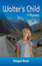 Walter's Child: A Mystery by Morgan Bruce