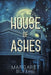 House of Ashes by Margaret Blythe