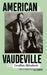 American Vaudeville by Geoffrey Hilsabeck