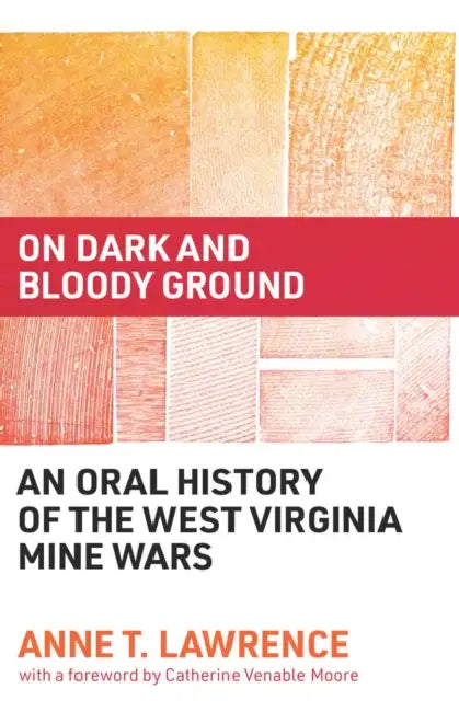 On Dark and Bloody Ground: An Oral History of the West Virginia Mine Wars by Carsten (Witten/Herdecke University, Germany); Man, Guo; Xingyuan, Feng (Chinese Academy of Social Sciences, China) Herrmann-Pillath
