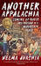 Another Appalachia: Coming Up Queer and Indian in a Mountain Place by Neema Avashia