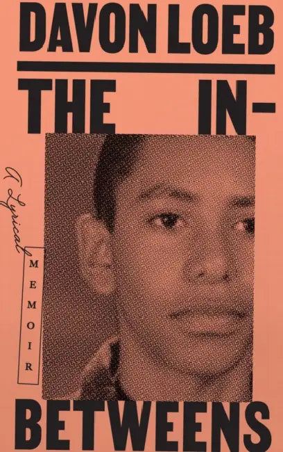 The In-Betweens: A Lyrical Memoir by Davon Loeb