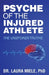 Psyche of the Injured Athlete: The Unspoken Truths by Miele, Laura