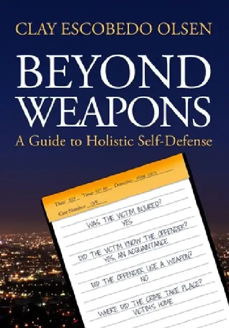 Beyond Weapons by Clay Escobedo Olsen