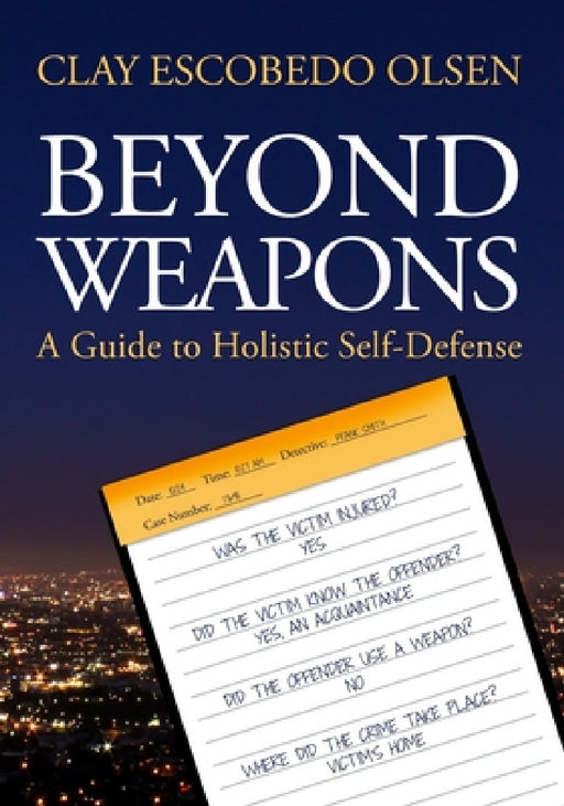 Beyond Weapons by Clay Escobedo Olsen