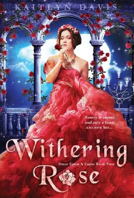 Withering Rose by Kaitlyn Davis