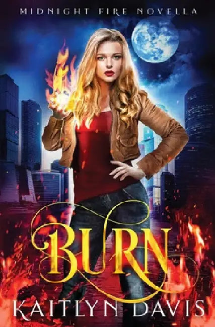 Burn by Kaitlyn Davis