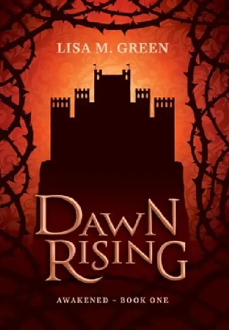 Dawn Rising by Lisa M. Green
