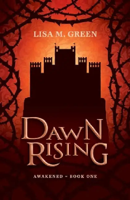 Dawn Rising by Lisa M. Green
