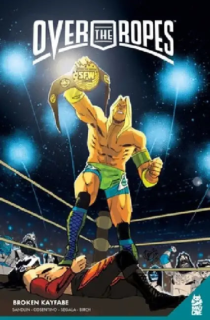Over the Ropes Vol. 2: Broken Kayfabe by Jay Sandlin