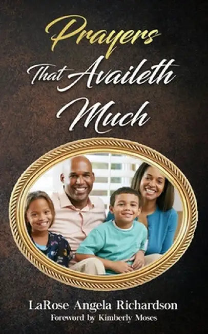Prayers That Availeth Much by Larose Richardson
