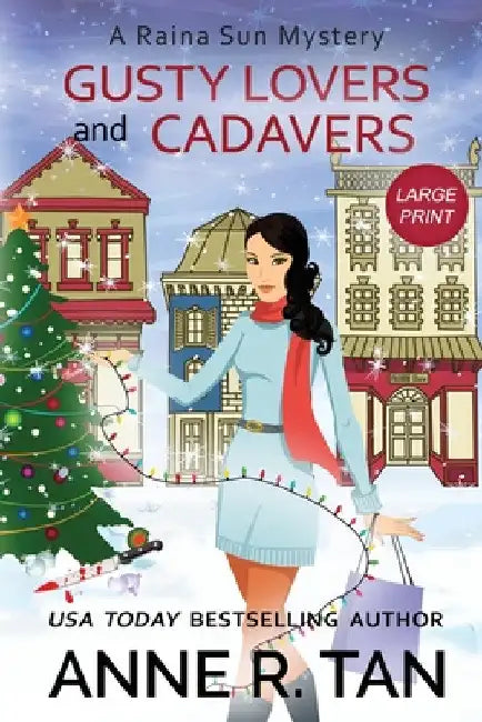 Gusty Lovers and Cadavers: A Raina Sun Mystery (Large Print Edition): A Chinese Cozy Mystery by Anne R. Tan
