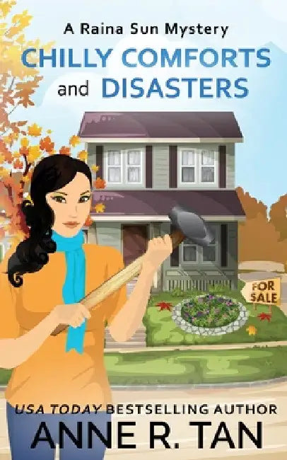Chilly Comforts and Disasters: A Raina Sun Mystery: A Chinese Cozy Mystery by Anne R. Tan